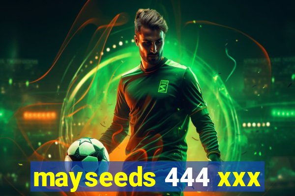 mayseeds 444 xxx